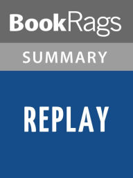 Title: Replay by Ken Grimwood l Summary & Study Guide, Author: BookRags