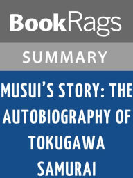 Title: Musui's Story: The Autobiography of a Tokugawa Samurai by Katsu Kokichi l Summary & Study Guide, Author: BookRags