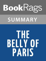 Title: The Belly of Paris by Emile Zola l Summary & Study Guide, Author: BookRags