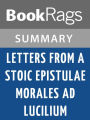 Letters from a Stoic Epistulae Morales Ad Lucilium by Seneca l Summary & Study Guide