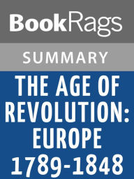 Title: The Age of Revolution: Europe 1789-1848 by E. J. Hobsbawm l Summary & Study Guide, Author: BookRags