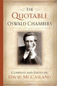 Title: The Quotable Oswald Chambers, Author: Oswald Chambers