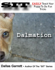 Title: How To Train Your Dalmation To Do Fun Tricks, Author: Dallas Garrett