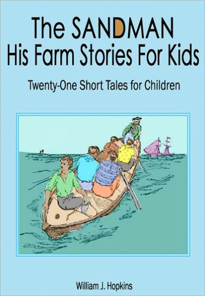 The Sandman - His Farm Stories for Kids: Twenty-One Short Tales for Children (Illustrated)