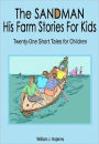 The Sandman - His Farm Stories for Kids: Twenty-One Short Tales for Children (Illustrated)