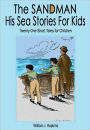 The Sandman - His Sea Stories for Kids: Twenty-One Short Tales for Children (Illustrated)
