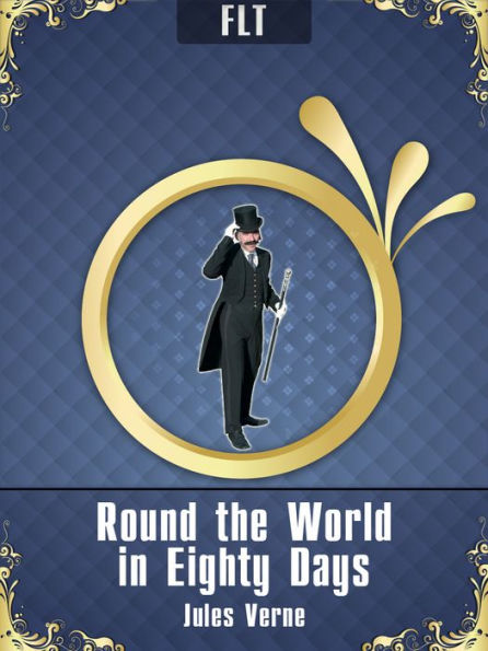Round the World in Eighty Days: Jules Verne / FLT CLASSICS