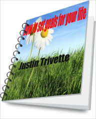 Title: How to set goals for your life, Author: justin trivette