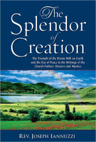 Title: The Splendor of Creation, Author: Rev. Joseph L. Iannuzzi
