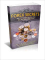 Forex Secrets: And The Art Of Buying And Selling Any Commodity