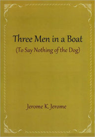 Title: Three Men in a Boat, Author: Jerome K. Jerome