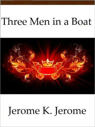 Title: Three Men in a Boat, Author: Jerome K. Jerome