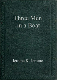 Title: Three Men in a Boat, Author: Jerome K. Jerome