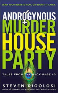 Title: Androgynous Murder House Party, Author: Steven Rigolosi