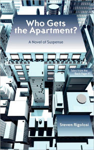 Title: Who Gets the Apartment, Author: Steven Rigolosi
