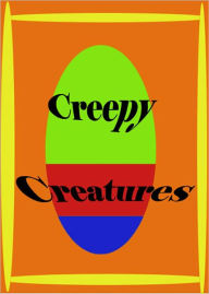 Title: Creepy Creatures, Author: Harry Harris