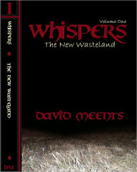 Title: Whispers: The New Wasteland, Author: David Meents