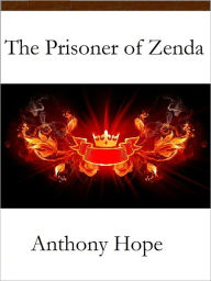 Title: The Prisoner of Zenda, Author: Anthony Hope