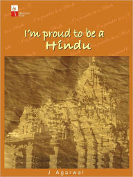 Title: I Am Proud To Be A Hindu, Author: J Agarwal
