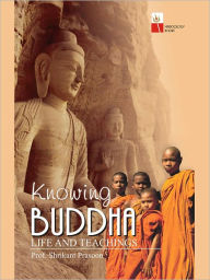 Title: Knowing Buddha, Author: Prof. Shrikant Prasoon