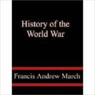 Title: History of the World War An Authentic Narrative of the World's Greatest War by Beamish, Richard Joseph, 1879-, Author: Richard Joseph Beamish