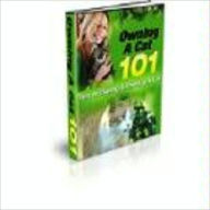 Title: Owning A Cat 101: Tips to Buying & Owning A Cat, Author: John Scotts