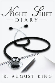 Title: Night Shift Diary, Author: R. August King