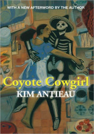 Title: Coyote Cowgirl, Author: Kim Antieau
