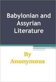 Title: Babylonian and Assyrian Literature, Author: Anonymous