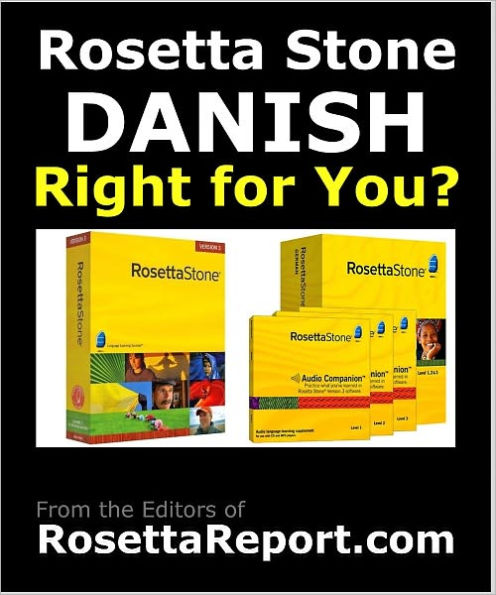 IS ROSETTA STONE DANISH SOFTWARE RIGHT FOR YOU? Find out Rosettastone Flaws & Gotchas in Roseta Stone Danish Language Level 1 2 3 4 5