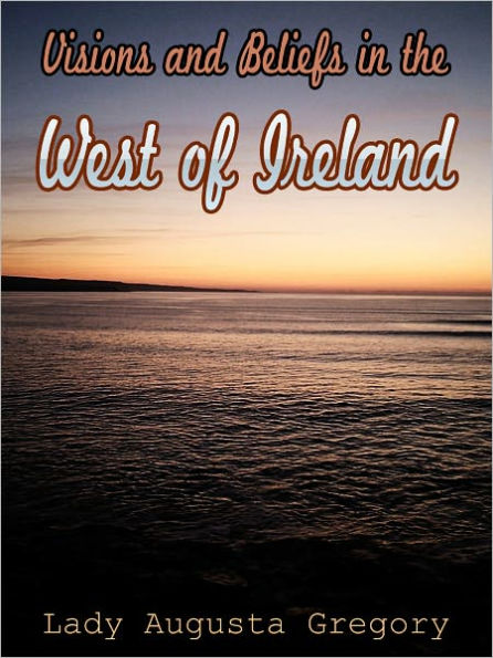 Visions And Beliefs in the West of Ireland