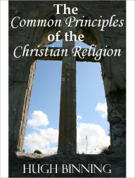 Title: The Common Principles of the Christian Religion, Author: Hugh Binning