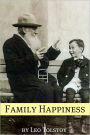Family Happiness (Annotated with Biography and Critical Essay)