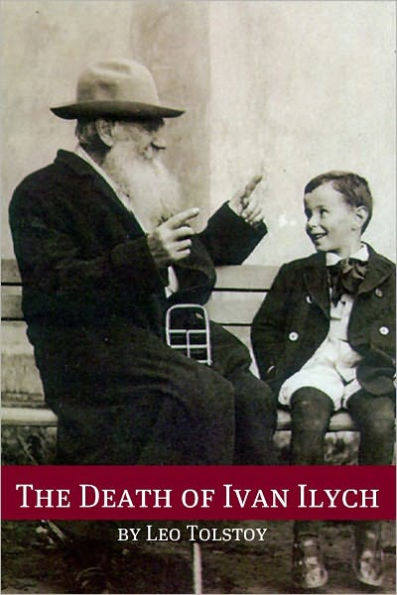 The Death of Ivan Ilych (Annotated with Biography and Critical Essay)