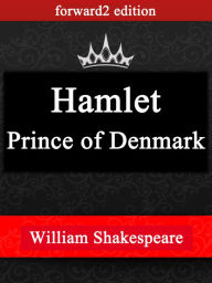 Title: Hamlet, Prince of Denmark - William Shakespeare, Author: William Shakespeare