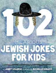 Title: 102 Hilarious Jewish Jokes For Kids, Author: Janet Solursh