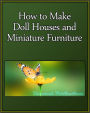 How to Make Doll Houses and Miniature Furniture