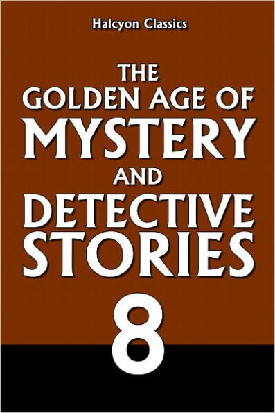 The Golden Age of Mystery and Detective Stories Vol. 8