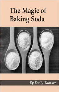 Title: The Magic of Baking Soda, Author: Emily Thacker