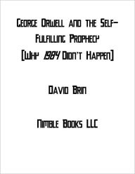 Title: George Orwell and the Self-Fulfilling Prophecy, Author: David Brin