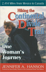 Title: Hiking the Continental Divide Trail: One Woman's Journey, Author: Jennifer Hanson