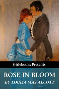 Title: Rose in Bloom, Author: Louisa May Alcott