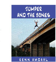 Title: Jumper and theBones, Author: Kenn Amdahl