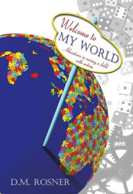 Title: Welcome to My World, Author: D.M. Rosner