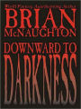 Downward to Darkness: A Cthulhu Mythos Novel