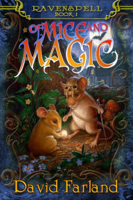 Title: Of Mice and Magic (Ravenspell Series #1), Author: David FARLAND