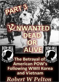 Title: Unwanted Dead or Alive Part 3, Author: Robert Pelton