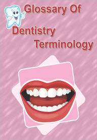 Title: Glossary of Dentistry, Author: Publish this
