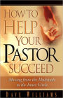 How to Help Your Pastor Succeed: Moving From the Multitude to the Inner Circle