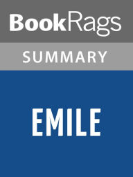 Title: Emile by Jean-Jacques Rousseau l Summary & Study Guide, Author: BookRags